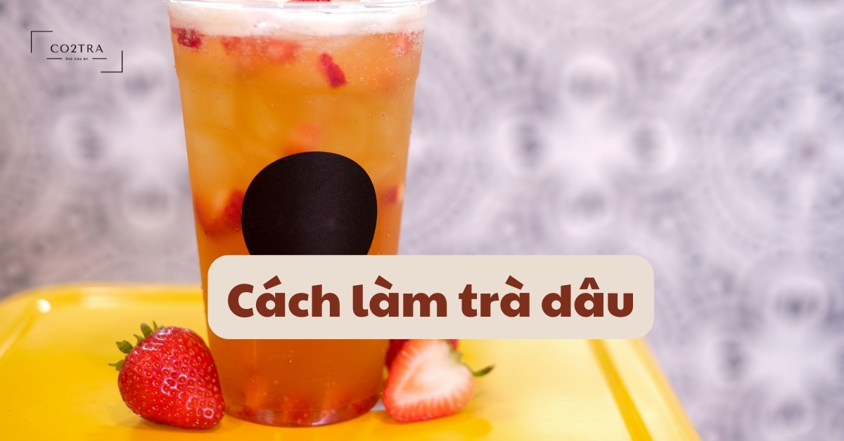 cách làm trà dâu