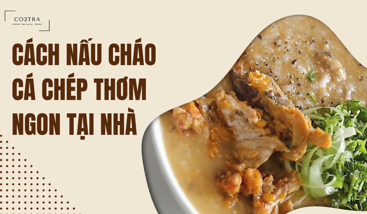 cách nấu cháo cá chép