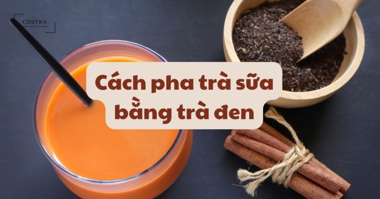 cách pha trà sữa bằng trà đen