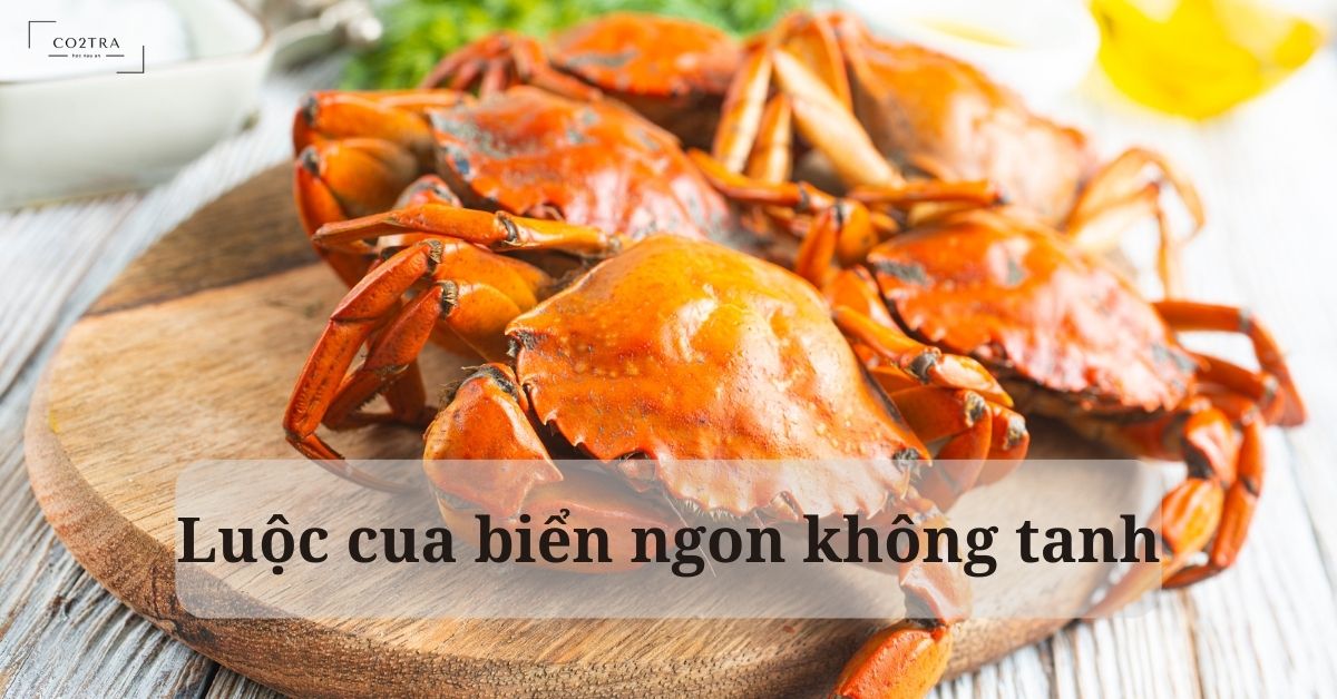 Luộc cua biển ngon không tanh